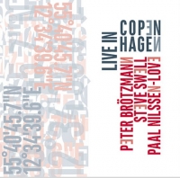 Peter Brötzmann, Steve Swell, Paal Nilssen-Love ‹Live in Copenhagen›