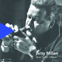 Maciej Fortuna, Jerzy Milian ‹Jerzy Milian – Music for Mr. Fortuna›