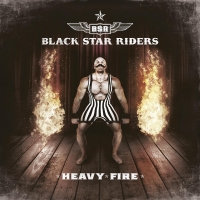 Black Star Riders ‹Heavy Fire›