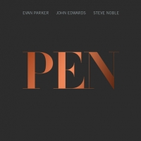 Evan Parker, John Edwards, Steve Noble ‹PEN›