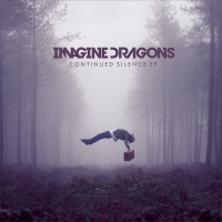 Imagine Dragons ‹Continued Silence EP›