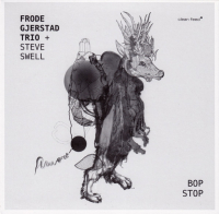 Frode Gjerstad Trio, Steve Swell ‹Bop Stop›