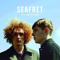 Seafret ‹Tell Me It’s Real›