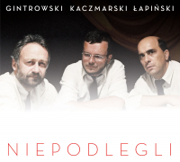 Jacek Kaczmarski, Przemysław Gintrowski, Zbigniew Łapiński ‹Niepodlegli›