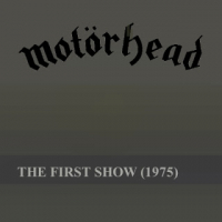 Motörhead ‹The First Show›