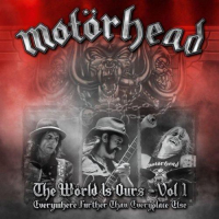 Motörhead ‹The Wörld Is Ours - Vol. 1: Everywhere Further Than Everyplace Else›