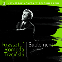 Krzysztof Komeda ‹Krzysztof Komeda w Polskim Radiu vol. 8 – Suplement›