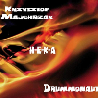 Krzysztof Majchrzak, David Lewandowski (Drummonaut) ‹H-E-K-A›