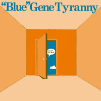 „Blue” Gene Tyranny ‹Out of the Blue›