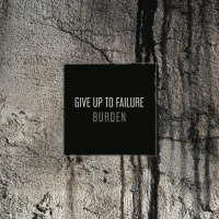 Give Up to Failure ‹Burden›
