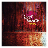 Andrzej Przybielski, Oleś Brothers ‹Short Farewell: The Lost Session›