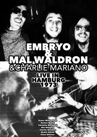 Embryo, Mal Waldron, Charlie Mariano ‹Live in Hamburg 1973›