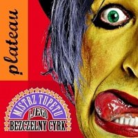 Plateau &lsaquo;Mistrz tupetu i jego Bezczelny Cyrk&rsaquo;