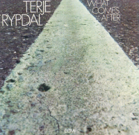 Terje Rypdal ‹What Comes After›