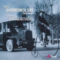 Karol Dobrowolski Ensemble ‹Bleue M​é​lancolie›