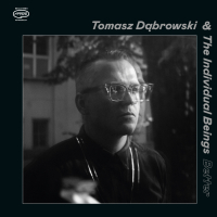 Tomasz Dąbrowski & The Individual Beings ‹Better›