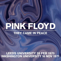 Pink Floyd ‹They Came In Peace: Leeds University 1970 & Washington University 1971›