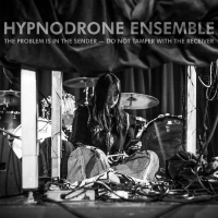 Hypnodrone Ensemble ‹The Problem Is in the Sender – Do Not Tamper with the Receiver›