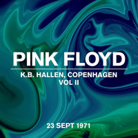 Pink Floyd ‹K.B. Hallen, Copenhagen, Vol II, Live 23 Sept 1971›