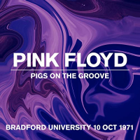 Pink Floyd ‹Over Bradford Pigs on the Groove Bradford University, Live 10 Oct 1971›