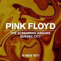 Pink Floyd ‹The Screaming Abdabs Quebec City, Live 10 Nov 1971›