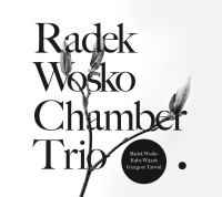 Radek Wo​ś​ko Chamber Trio ‹Radek Wo​ś​ko Chamber Trio›