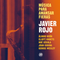 Javier Rojo ‹Música para amansar fieras›