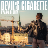 Devil’s Cigarette &lsaquo;I Wanna Be On Tv&rsaquo;