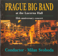 Prague Big Band ‹Prague Big Band at the Lucerna Hall: 20th Anniversary Concert›