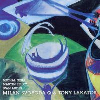 Milan Svoboda Quartet, Tony Lakatos &lsaquo;Milan Svoboda Q & Tony Lakatos&rsaquo;