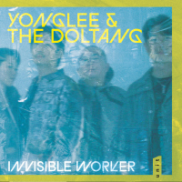 Yonglee & The Doltang &lsaquo;Invisible Worker&rsaquo;