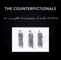 The Counterfictionals ‹An Incomplete Encyclopedia of Gentle Emotions›