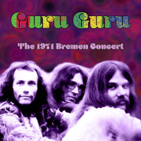 Guru Guru &lsaquo;The 1971 Bremen Concert&rsaquo;