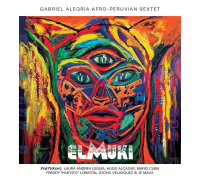 Gabriel Alegría Afro-Peruvian Sextet ‹El Muki›