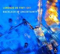 Lorenzo De Finti Qrt [Quartet] ‹Backlash of Uncertainty›