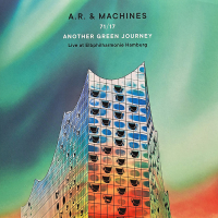 A.R. & Machines &lsaquo;71/17 Another Green Journey – Live at Elbphilharmonie Hamburg 2017&rsaquo;