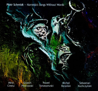 Piotr Schmidt &lsaquo;Komeda’s Songs Without Words&rsaquo;