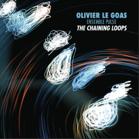 Olivier Le Goas, Ensemble Pulse &lsaquo;The Chaining Loops&rsaquo;