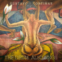 Gustavo Cortiñas &lsaquo;The Drum Also Sings&rsaquo;