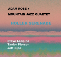 Adam Rose, Mountain Jazz Quartet &lsaquo;Holler Serenade&rsaquo;