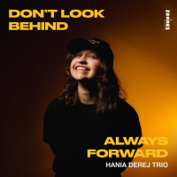 Hania Derej Trio &lsaquo;Don’t Look Behind, Always Forward&rsaquo;