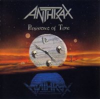 Anthrax ‹Persistence of Time›