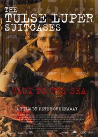 Peter Greenaway ‹The Tulse Luper Suitcases, Part 2: Vaux to the Sea›