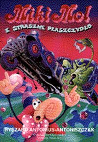 Krzysztof Kiwerski &lsaquo;Miki Mol i straszne płaszczydło&rsaquo;