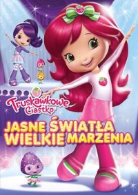  ‹Truskawkowe ciastko - Jasne światła, wielkie marzenia›