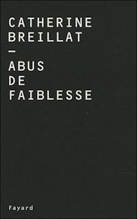 Catherine Breillat ‹Nadużycie słabości›