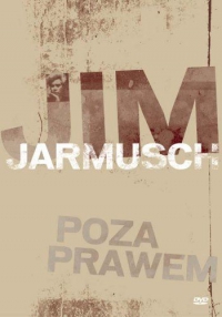 Jim Jarmusch ‹Poza prawem›