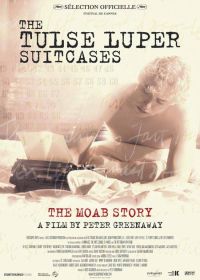 Peter Greenaway ‹The Tulse Luper Suitcases: The Moab Story›