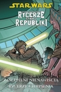 Star Wars: Rycerze Starej Republiki #4: Zaślepieni nienawiścią. Rycerze cierpienia