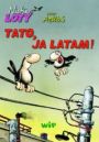 Tato, ja latam!